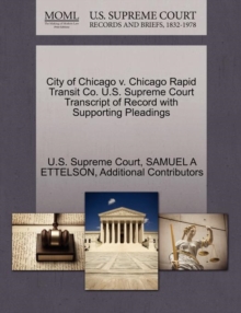 Image for City of Chicago V. Chicago Rapid Transit Co. U.S. Supreme Court Transcript of Record with Supporting Pleadings