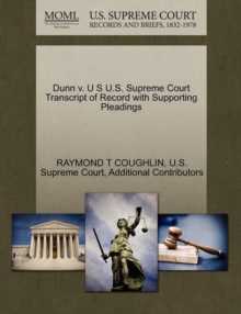 Image for Dunn V. U S U.S. Supreme Court Transcript of Record with Supporting Pleadings