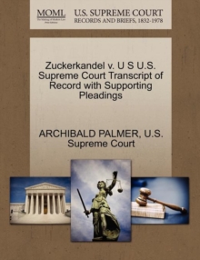 Image for Zuckerkandel V. U S U.S. Supreme Court Transcript of Record with Supporting Pleadings