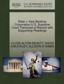 Image for Elser V. Asia Banking Corporation U.S. Supreme Court Transcript of Record with Supporting Pleadings