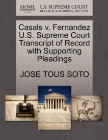 Image for Casals V. Fernandez U.S. Supreme Court Transcript of Record with Supporting Pleadings