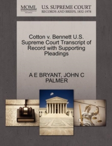 Image for Cotton V. Bennett U.S. Supreme Court Transcript of Record with Supporting Pleadings
