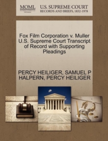 Image for Fox Film Corporation V. Muller U.S. Supreme Court Transcript of Record with Supporting Pleadings