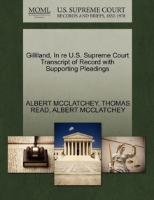 Image for Gilliland, in Re U.S. Supreme Court Transcript of Record with Supporting Pleadings