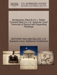 Image for Montgomery Ward & Co V. Toledo Pressed Steel Co U.S. Supreme Court Transcript of Record with Supporting Pleadings