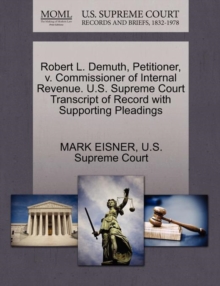 Image for Robert L. Demuth, Petitioner, V. Commissioner of Internal Revenue. U.S. Supreme Court Transcript of Record with Supporting Pleadings