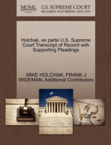Image for Holchak, Ex Parte U.S. Supreme Court Transcript of Record with Supporting Pleadings