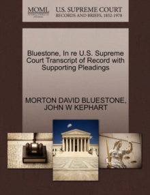 Image for BlueStone, in Re U.S. Supreme Court Transcript of Record with Supporting Pleadings