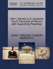 Image for Hall V. Barnes U.S. Supreme Court Transcript of Record with Supporting Pleadings
