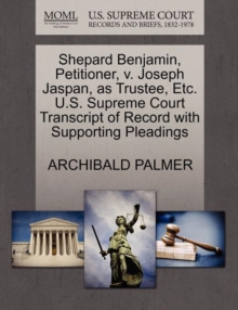 Image for Shepard Benjamin, Petitioner, V. Joseph Jaspan, as Trustee, Etc. U.S. Supreme Court Transcript of Record with Supporting Pleadings