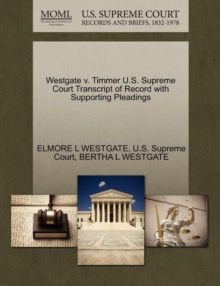 Image for Westgate V. Timmer U.S. Supreme Court Transcript of Record with Supporting Pleadings