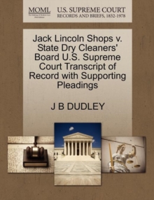 Image for Jack Lincoln Shops V. State Dry Cleaners' Board U.S. Supreme Court Transcript of Record with Supporting Pleadings