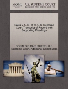 Image for Sakis V. U.S., et al. U.S. Supreme Court Transcript of Record with Supporting Pleadings