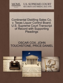 Image for Continental Distilling Sales Co. V. Texas Liquor Control Board. U.S. Supreme Court Transcript of Record with Supporting Pleadings