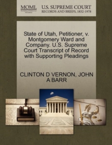 Image for State of Utah, Petitioner, V. Montgomery Ward and Company. U.S. Supreme Court Transcript of Record with Supporting Pleadings
