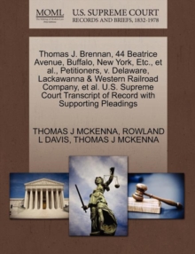 Image for Thomas J. Brennan, 44 Beatrice Avenue, Buffalo, New York, Etc., et al., Petitioners, V. Delaware, Lackawanna & Western Railroad Company, et al. U.S. Supreme Court Transcript of Record with Supporting 