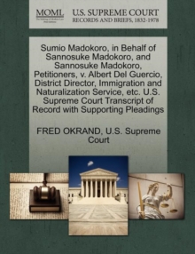 Image for Sumio Madokoro, in Behalf of Sannosuke Madokoro, and Sannosuke Madokoro, Petitioners, V. Albert del Guercio, District Director, Immigration and Naturalization Service, Etc. U.S. Supreme Court Transcri