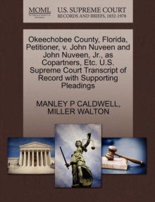 Image for Okeechobee County, Florida, Petitioner, V. John Nuveen and John Nuveen, Jr., as Copartners, Etc. U.S. Supreme Court Transcript of Record with Supporting Pleadings