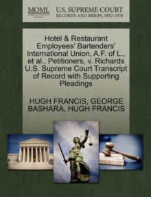 Image for Hotel & Restaurant Employees' Bartenders' International Union, A.F. of L., Et Al., Petitioners, V. Richards U.S. Supreme Court Transcript of Record with Supporting Pleadings