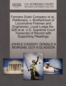 Image for Farmers Grain Company Et Al., Petitioners, V. Brotherhood of Locomotive Firemen and Enginemen, Local Lodge No. 926 Et Al. U.S. Supreme Court Transcript of Record with Supporting Pleadings