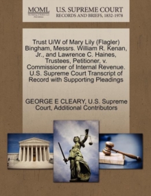 Image for Trust U/W of Mary Lily (Flagler) Bingham, Messrs. William R. Kenan, Jr., and Lawrence C. Haines, Trustees, Petitioner, V. Commissioner of Internal Revenue. U.S. Supreme Court Transcript of Record with