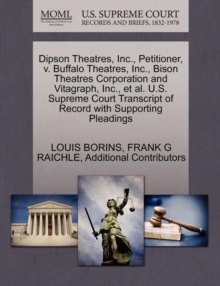 Image for Dipson Theatres, Inc., Petitioner, V. Buffalo Theatres, Inc., Bison Theatres Corporation and Vitagraph, Inc., et al. U.S. Supreme Court Transcript of Record with Supporting Pleadings