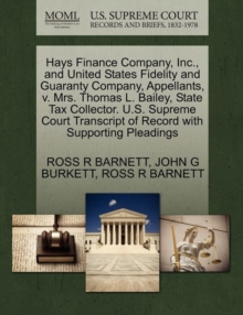 Image for Hays Finance Company, Inc., and United States Fidelity and Guaranty Company, Appellants, V. Mrs. Thomas L. Bailey, State Tax Collector. U.S. Supreme Court Transcript of Record with Supporting Pleading