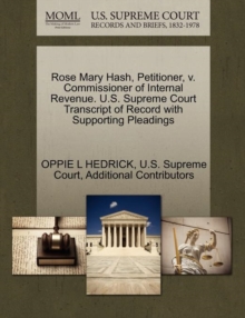 Image for Rose Mary Hash, Petitioner, V. Commissioner of Internal Revenue. U.S. Supreme Court Transcript of Record with Supporting Pleadings