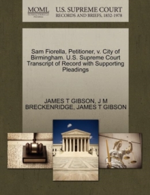 Image for Sam Fiorella, Petitioner, V. City of Birmingham. U.S. Supreme Court Transcript of Record with Supporting Pleadings