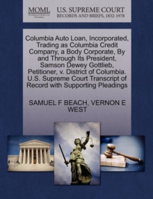 Image for Columbia Auto Loan, Incorporated, Trading as Columbia Credit Company, a Body Corporate, by and Through Its President, Samson Dewey Gottlieb, Petitioner, V. District of Columbia. U.S. Supreme Court Tra