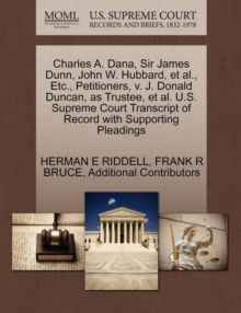 Image for Charles A. Dana, Sir James Dunn, John W. Hubbard, et al., Etc., Petitioners, V. J. Donald Duncan, as Trustee, et al. U.S. Supreme Court Transcript of Record with Supporting Pleadings