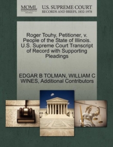 Image for Roger Touhy, Petitioner, V. People of the State of Illinois. U.S. Supreme Court Transcript of Record with Supporting Pleadings