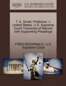 Image for T. A. Small, Petitioner, V. United States. U.S. Supreme Court Transcript of Record with Supporting Pleadings