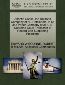 Image for Atlantic Coast Line Railroad Company et al., Petitioners, V. St. Joe Paper Company et al. U.S. Supreme Court Transcript of Record with Supporting Pleadings