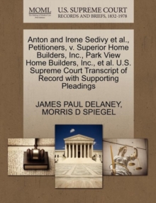 Image for Anton and Irene Sedivy Et Al., Petitioners, V. Superior Home Builders, Inc., Park View Home Builders, Inc., Et Al. U.S. Supreme Court Transcript of Record with Supporting Pleadings