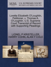 Image for Loretta Elizabeth O'Loughlin, Petitioner, V. Thomas A. O'Loughlin. U.S. Supreme Court Transcript of Record with Supporting Pleadings