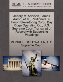 Image for Jeffery M. Addison, James Aaron, et al., Petitioners, V. Huron Stevedoring Corp., Bay Ridge Operating Co., U.S. Supreme Court Transcript of Record with Supporting Pleadings