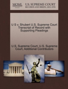 Image for U S V. Shubert U.S. Supreme Court Transcript of Record with Supporting Pleadings