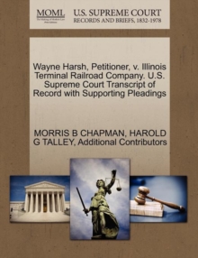 Image for Wayne Harsh, Petitioner, V. Illinois Terminal Railroad Company. U.S. Supreme Court Transcript of Record with Supporting Pleadings