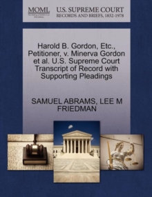 Image for Harold B. Gordon, Etc., Petitioner, V. Minerva Gordon Et Al. U.S. Supreme Court Transcript of Record with Supporting Pleadings