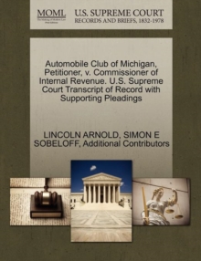 Image for Automobile Club of Michigan, Petitioner, V. Commissioner of Internal Revenue. U.S. Supreme Court Transcript of Record with Supporting Pleadings