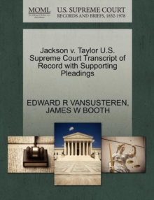 Image for Jackson V. Taylor U.S. Supreme Court Transcript of Record with Supporting Pleadings