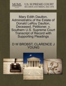 Image for Mary Edith Daulton, Administratrix of the Estate of Donald Leroy Daulton, Deceased, Petitioner, V. Southern U.S. Supreme Court Transcript of Record with Supporting Pleadings