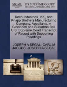 Image for Keco Industries, Inc., and Knapp Brothers Manufacturing Company, Appellants, V. Cincinnati and Suburban Bell U.S. Supreme Court Transcript of Record with Supporting Pleadings
