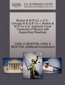 Image for Boston & M R Co V. U S : Chicago B & Q R Co V. Boston & M R Co U.S. Supreme Court Transcript of Record with Supporting Pleadings