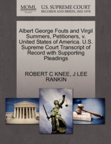 Image for Albert George Fouts and Virgil Summers, Petitioners, V. United States of America. U.S. Supreme Court Transcript of Record with Supporting Pleadings