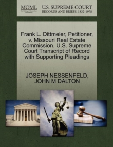 Image for Frank L. Dittmeier, Petitioner, V. Missouri Real Estate Commission. U.S. Supreme Court Transcript of Record with Supporting Pleadings