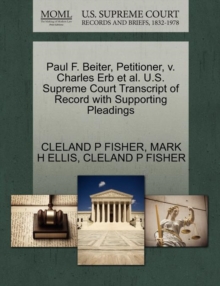 Image for Paul F. Beiter, Petitioner, V. Charles Erb Et Al. U.S. Supreme Court Transcript of Record with Supporting Pleadings
