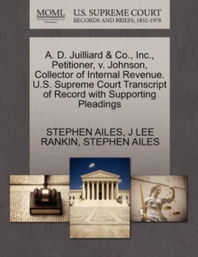 Image for A. D. Juilliard & Co., Inc., Petitioner, V. Johnson, Collector of Internal Revenue. U.S. Supreme Court Transcript of Record with Supporting Pleadings