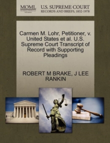 Image for Carmen M. Lohr, Petitioner, V. United States Et Al. U.S. Supreme Court Transcript of Record with Supporting Pleadings